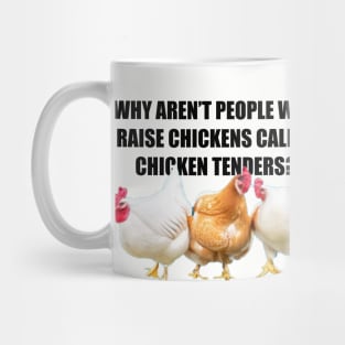 Why aren't people who raise chickens... Mug